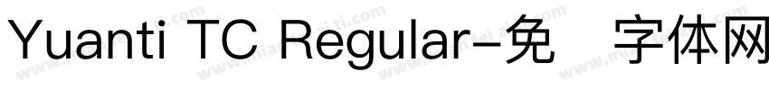 Yuanti TC Regular字体转换